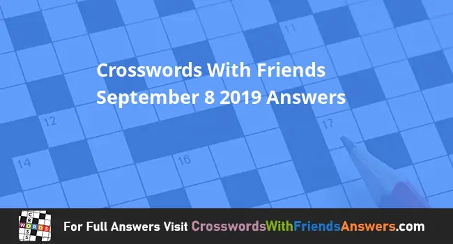 Crosswords With Friends September 8 2019 Answers